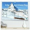 Im Zug durch Schweizer Berge (hochwertiger Premium Wandkalender 2024 DIN A2 quer), Kunstdruck in Hochglanz - Calvendo Calvendo