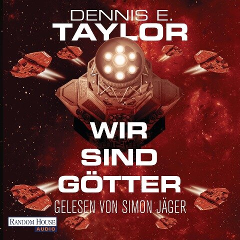 Wir sind Götter - Dennis E. Taylor