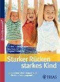 Starker Rücken - starkes Kind - Christian Larsen, Bea Miescher, Dagmar Dommitzsch