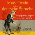 Mark Twain erklärt die deutsche Sprache - Mark Twain