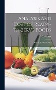 Analysis and Cost of Ready-to-Serve Foods: A Study in Food Economics - Gephart F. C. (Frank Curtis)