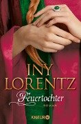 Feuertochter - Iny Lorentz