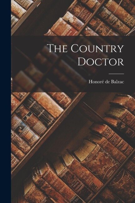 The Country Doctor - Honoré de Balzac