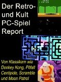 Der Retro- und Kult PC-Spiel Report - A. D. Astinus