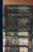 The Visitations of Hertfordshire - Robert Cooke, John Philipot