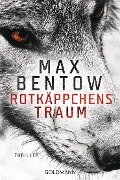 Rotkäppchens Traum - Max Bentow