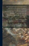 Cover-Bild zum Titel 'An Exhibition of Paintings and Sculpture by Robert Vonnoh and Bessie Potter Vonnoh and of Paintings by Ernest Lawson and W. Murray Smith of London, England' von 'Robert William Vonnoh'