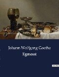 Egmont - Johann Wolfgang Goethe