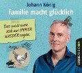 Familie macht glücklich - Johann König