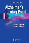 Alzheimer's Turning Point - Jack C. De La Torre