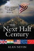 The Next Half Century - Alan Nevin