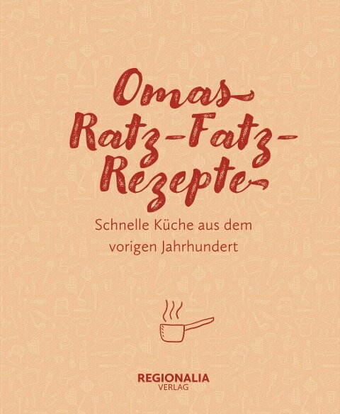 Omas Ratz-Fatz-Rezepte - Regionalia Verlag