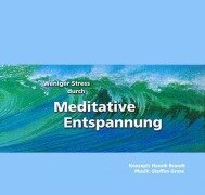 Cover-Bild zum Titel 'Weniger Stress durch Meditative Entspannung. CD' von 'Henrik Brandt, Steffen Grose'