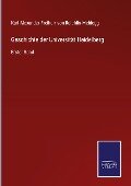 Geschichte der Universität Heidelberg - Karl Alexander Freiherr von Reichlin-Meldegg