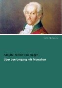 Cover-Bild zum Titel 'Über den Umgang mit Menschen' von 'Adolph Freiherr Von Knigge'