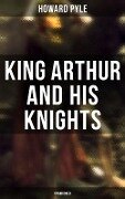 King Arthur and His Knights (Unabridged) - Howard Pyle