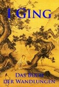 I Ging - Unbekannter Chinesischer Autor