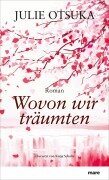 Wovon wir träumten - Julie Otsuka