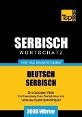 Wortschatz Deutsch-Serbisch für das Selbststudium - 3000 Wörter - Andrey Taranov