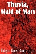 Cover-Bild zum Titel 'Thuvia, Maid of Mars' von 'Edgar Rice Burroughs'