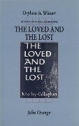 Orpheus in Winter: Morley Callaghan's the Loved and the Lost - John Orange