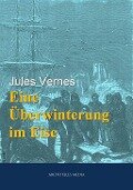 Eine Überwinterung im Eis - Jules Verne
