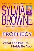 Prophecy: What the Future Holds for You - Sylvia Browne, Lindsay Harrison