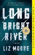Long Bright River: A GMA Book Club Pick (a Novel) - Liz Moore