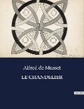 LE CHANDELIER - Alfred De Musset