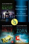 Cover-Bild zum Titel 'Ostfriesennacht / Ostfriesenhölle / Ostfriesenzorn - Mörderisches Ostfriesland V. Ann Kathrin Klaasens dreizehnter bis fünfzehnter Fall in einem Band' von 'Klaus-Peter Wolf'