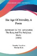 The Age Of Frivolity, A Poem - Timothy Touch'em, Thomas Beck