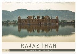 Rajasthan - Architektur im Land der Könige (Wandkalender 2025 DIN A2 quer), CALVENDO Monatskalender - Sebastian Rost