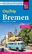 Reise Know-How CityTrip Bremen mit Überseestadt und Bremerhaven - Izabella Gawin, Dieter Schulze