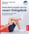 Cover-Bild zum Titel 'Schmerzfrei & beweglich mit dem neuen Kniegelenk' von 'Thomas Heß, Silke Rödig'