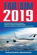 Cover-Bild zum Titel 'Far/Aim 2019: Up-To-Date FAA Regulations / Aeronautical Information Manual' von 'Federal Aviation Administration (Faa)'