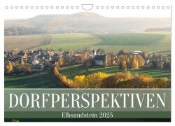 Dorfperspektiven - Elbsandstein (Wandkalender 2025 DIN A4 quer), CALVENDO Monatskalender - Kevin Walther