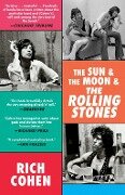 The Sun & The Moon & The Rolling Stones - Rich Cohen