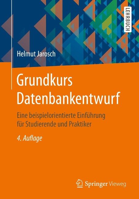 Grundkurs Datenbankentwurf - Helmut Jarosch