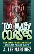 Cover-Bild zum Titel 'Too Many Curses' von 'A. Lee Martinez'