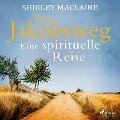 Der Jakobsweg - Eine spirituelle Reise - Shirley Maclaine