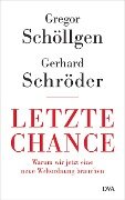 Letzte Chance - Gregor Schöllgen, Gerhard Schröder