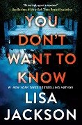 Cover-Bild zum Titel 'You Don't Want to Know' von 'Lisa Jackson'