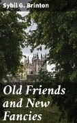 Old Friends and New Fancies - Sybil G. Brinton