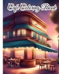 Cafe Coloring Book - Thy Nguyen