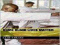 Some Black Lives Matter - Lehi Lloyd, Levi Freud