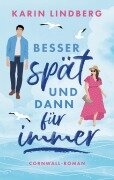 Cover-Bild zum Titel 'Besser spät und dann für immer' von 'Karin Lindberg'