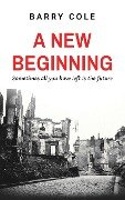 A New Beginning - Barry Cole