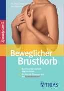 Cover-Bild zum Titel 'Beweglicher Brustkorb' von 'Christian Larsen, Claudia Larsen, Bea Miescher, Spiraldynamik Holding AG'