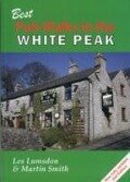 Best Pub Walks in the White Peak - Les Lumsdon, Martin Smith