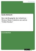 Eine Autobiographie des Schreibens - Thomas Manns Schreiben am und im "Doktor Faustus" - Sandra Matteotti